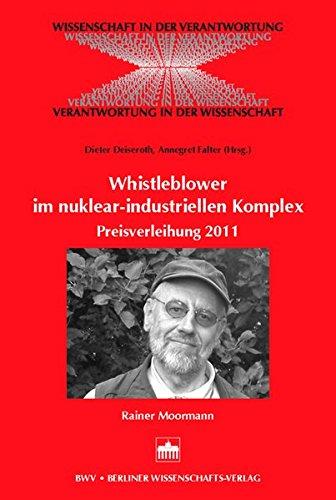 Whistleblowing im nuklear-industriellen Komplex: Preisverleihung 2011 - Dr. Rainer Moormann (Wissenschaft in der Verantwortung)