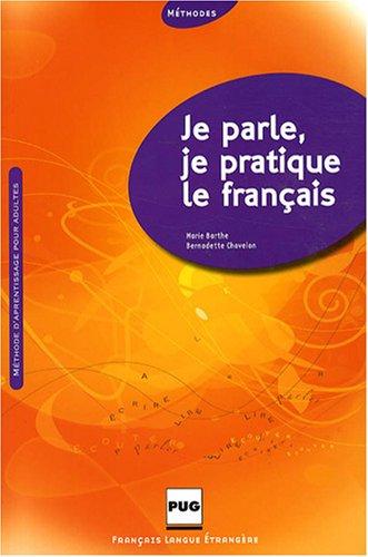 Je parle et je pratique le français : post-alphabétisation pour adultes : méthodes