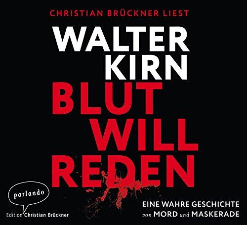 Blut will reden: Eine wahre Geschichte von Mord und Maskerade