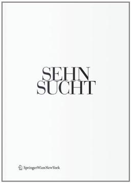 Sehnsucht - The Book of Architectural Longings: German Contribution to the 12th international Architecture Exhibition / Deutscher Beitrag auf der 12. ... - La Biennale di Venezia 2010.