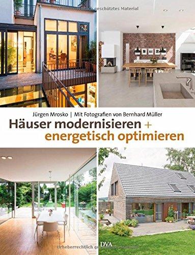 Häuser modernisieren und energetisch optimieren: Aktuelle Beispiele aus Deutschland, Österreich und der Schweiz