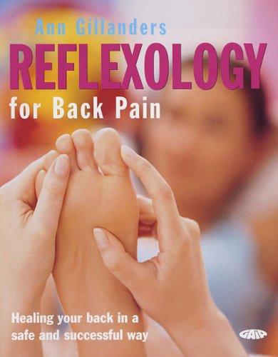 Reflexology for Back Pain: Healing Your Back in a Safe and Successful Way