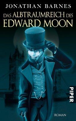 Das Albtraumreich des Edward Moon: Roman