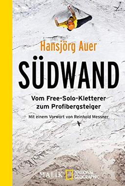 Südwand: Vom Free-Solo-Kletterer zum Profibergsteiger