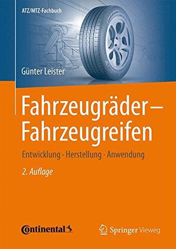 Fahrzeugräder - Fahrzeugreifen: Entwicklung - Herstellung - Anwendung (ATZ/MTZ-Fachbuch)