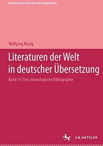 Literaturen der Welt in deutscher Übersetzung: Eine chronologische Bibliographie (Repertorien zur deutschen Literaturgeschichte)