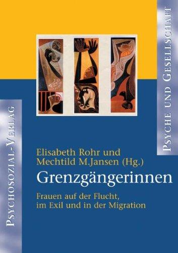 Grenzgängerinnen: Frauen auf der Flucht, im Exil und in der Migration