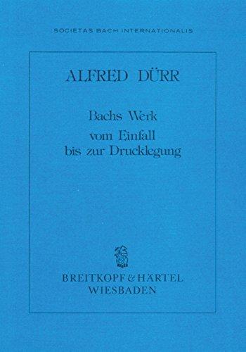 Bachs Werk-Vom Einfall bis zur Drucklegung (BV 253 )