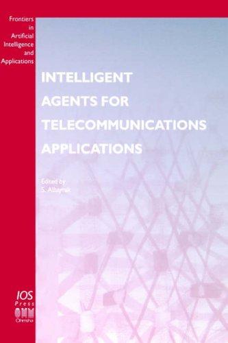 Intelligent Agents for Telecommunications Applications (Frontiers in Artificial Intelligence and Applications, Band 36)