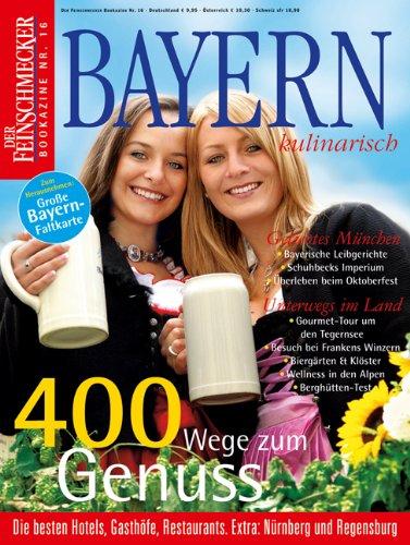 Bayern kulinarisch: Der Feinschmecker Bookazine (Feinschmecker Bookazines)