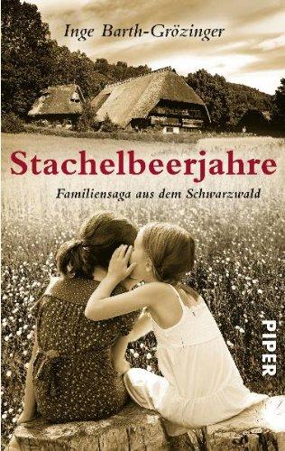 Stachelbeerjahre: Familiensaga aus dem Schwarzwald