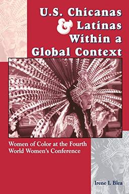 U.S. Chicanas and Latinas Within a Global Context: Women of Color at the Fourth World Women's Conference (Strategic Thought)