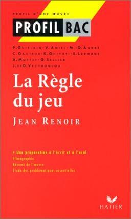 LA REGLE DU JEU (1939), JEAN RENOIR. Etude filmique (Profils)