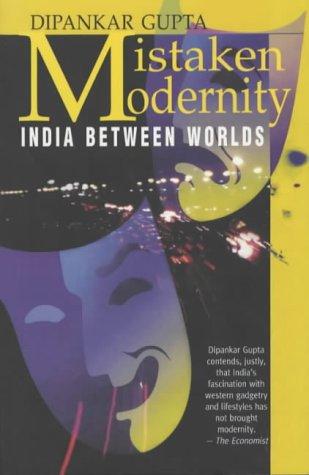 Mistaken Modernity: India between Worlds