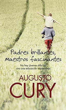 Padres brillantes, maestros fascinantes (Biblioteca Augusto Cury)