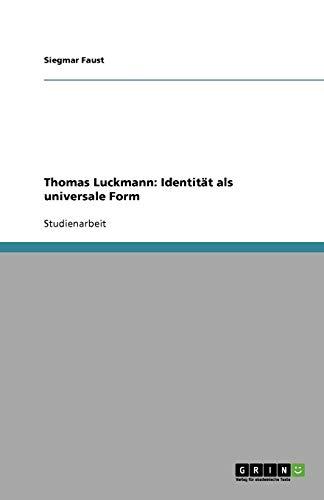 Thomas Luckmann: Identität als universale Form