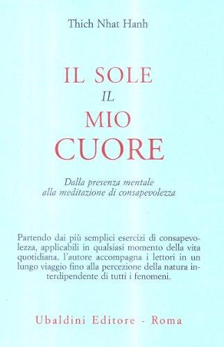 Il sole, il mio cuore. Dalla presenza mentale alla meditazione di consapevolezza