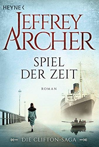 Spiel der Zeit: Die Clifton Saga - Roman