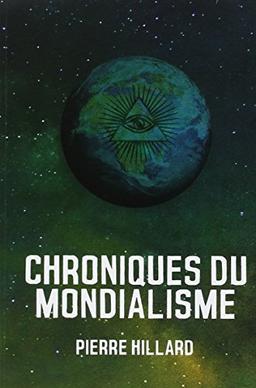 Les chroniques du mondialisme : novembre 2003, octobre 2012, décembre 2013