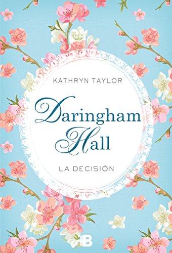 La Decision (Daringham Hall II) (Grandes novelas, Band 2)