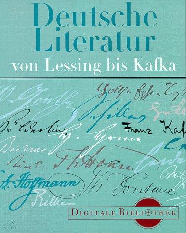 Deutsche Literatur von Lessing bis Kafka. (Digitale Bibliothek; Bd 1; CD-ROM)