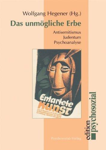 Das unmögliche Erbe. Antisemitismus - Judentum - Psychoanalyse