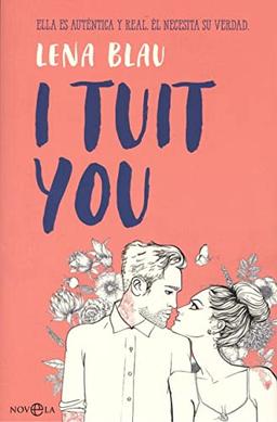 I tuit you : ella es auténtica y real. El necesita su verdad (Ficción)