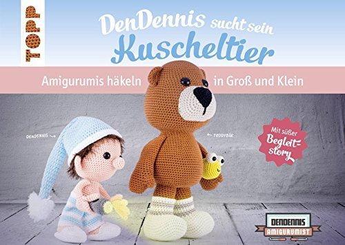 DenDennis sucht sein Kuscheltier: Amigurumis häkeln in Groß und Klein