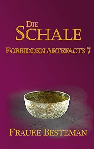 Die Schale: Forbidden Artefacts 7