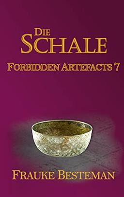 Die Schale: Forbidden Artefacts 7