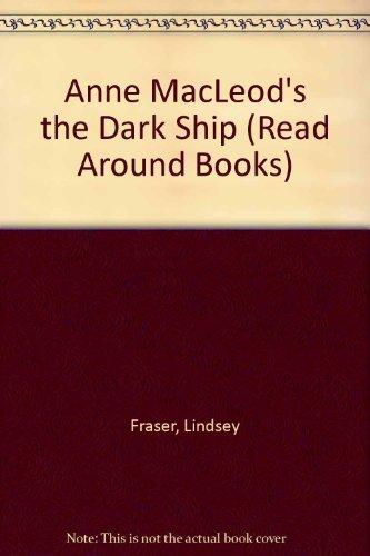 Anne MacLeod's the "Dark Ship" (Read Around Books S.)