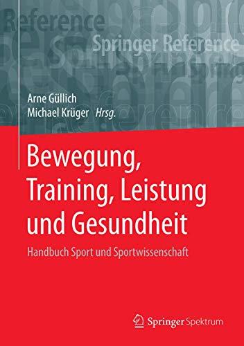 Bewegung, Training, Leistung und Gesundheit: Handbuch Sport und Sportwissenschaft (Springer Reference Naturwissenschaften)