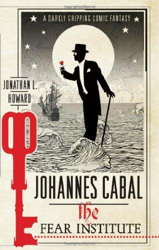 Johannes Cabal 03. The Fear Institute (Johannes Cabal 3)