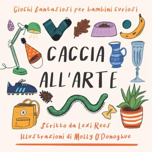 Caccia all’Arte: Giochi fantasiosi per bambini curiosi