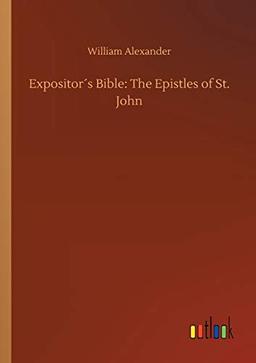 Expositor´s Bible: The Epistles of St. John