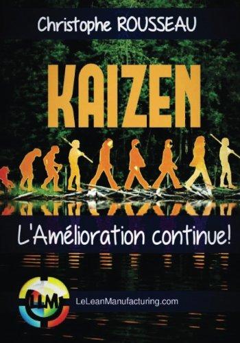 Kaizen: L'Amelioration Continue! (Les cahiers du Lean, Band 2)