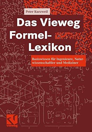 Das Vieweg Formel-Lexikon: Basiswissen für Ingenieure, Naturwissenschaftler und Mediziner