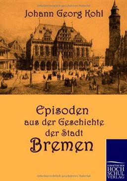 Episoden aus der Geschichte der Stadt Bremen