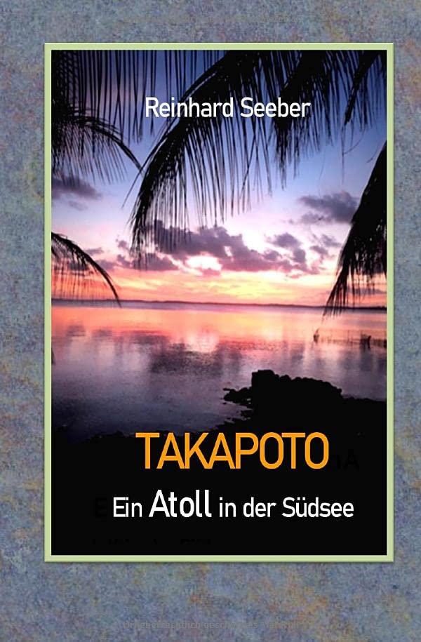 Takapoto - Ein Atoll in der Südsee