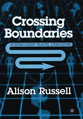 Crossing Boundaries: Postmodern Travel Literature