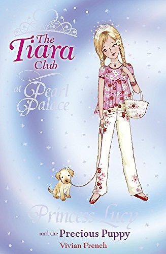 Princess Lucy and the Precious Puppy (The Tiara Club, Band 23)