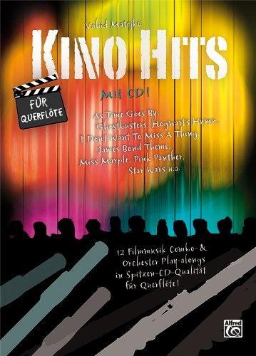 Kino Hits für Querflöte (mit CD): 12 Filmmusik Combo- & Orchester Play-alongs in Spitzen-CD-Qualität für Querflöte