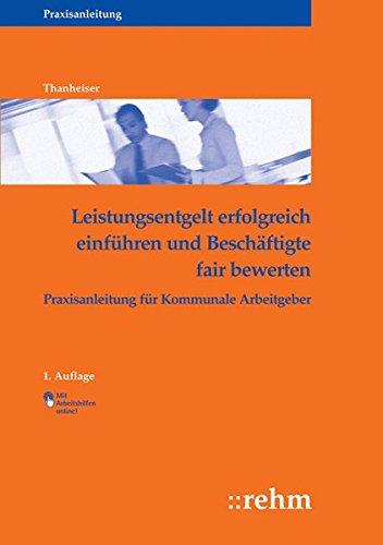 Leistungsentgelt erfolgreich einführen und Beschäftigte fair bewerten: Praxisanleitung für kommunale Arbeitgeber