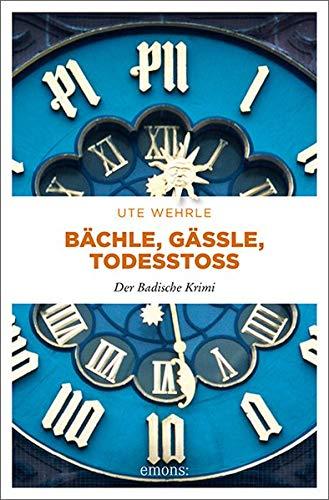 Bächle, Gässle, Todesstoß: Der Badische Krimi