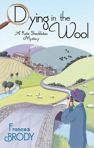 Dying in the Wool (Kate Shackleton Mysteries)