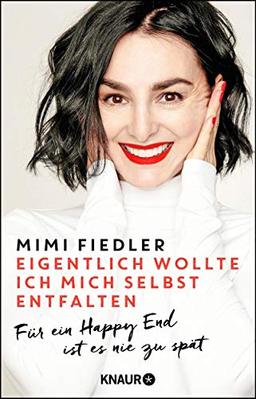 Eigentlich wollte ich mich selbst entfalten: Für ein Happy End ist es nie zu spät