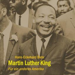 Martin Luther King: Für ein anderes Amerika