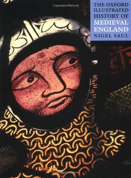 The Oxford Illustrated History of Medieval England (Oxford Illustrated Histories)