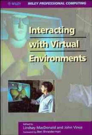 Interacting With Virtual Environments (Wiley Professional Computing)