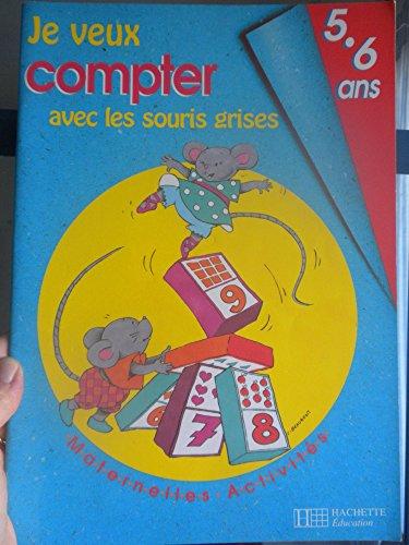 Je veux compter avec les souris grises : 5-6 ans